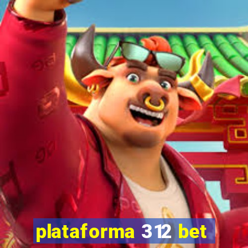 plataforma 312 bet